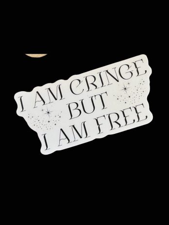 I Am Cringe But I Am Free Sticker