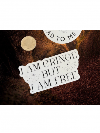 I Am Cringe But I Am Free Sticker